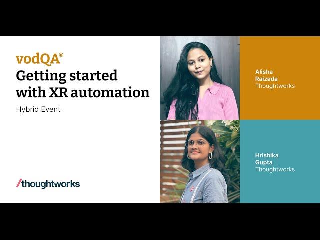 Getting started with XR automation | Alisha Raizada & Hrishika Gupta | vodQA India 2022