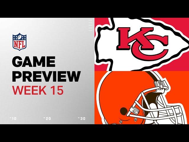 Kansas City Chiefs vs. Cleveland Browns | 2024 Week 15 Game Preview