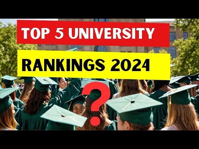 2024's BEST 5 Universities Revealed by Top Education Expert!