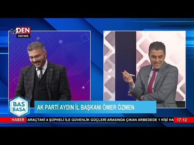 Baş Başa'nın Konuğu AK Parti Aydın İl Başkanı Ömer Özmen - 02.12.2022