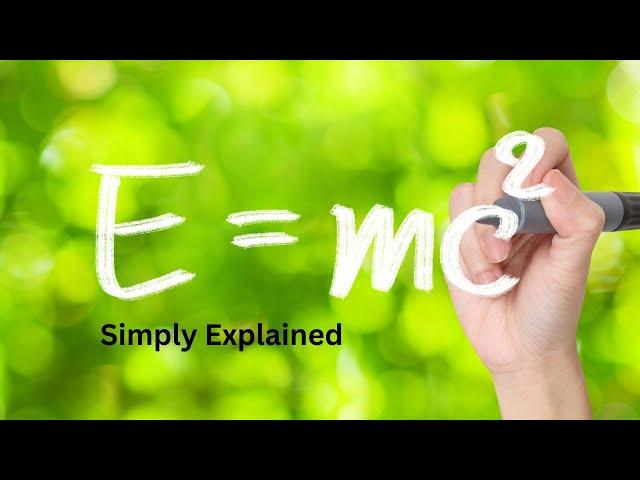 E=mc2 explained Simply!