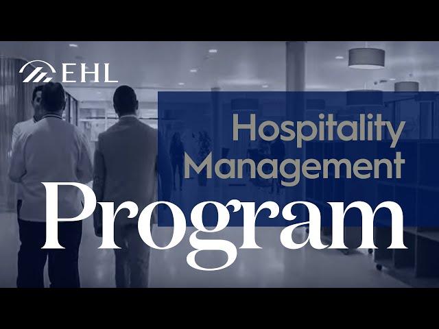 MBA in Hospitality | Hospitality Management Program | Ecole hôtelière de Lausanne (EHL)