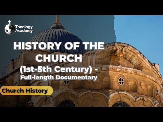 History of the Church (1st-5th Century) - Full-length Documentary | Church History