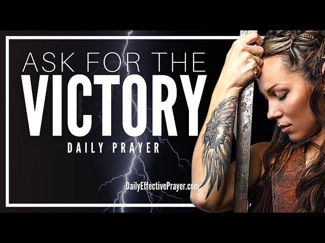 DAILY PRAYER | Let God Empower You To Be More Than a Conqueror Today (VICTORY IS YOURS)