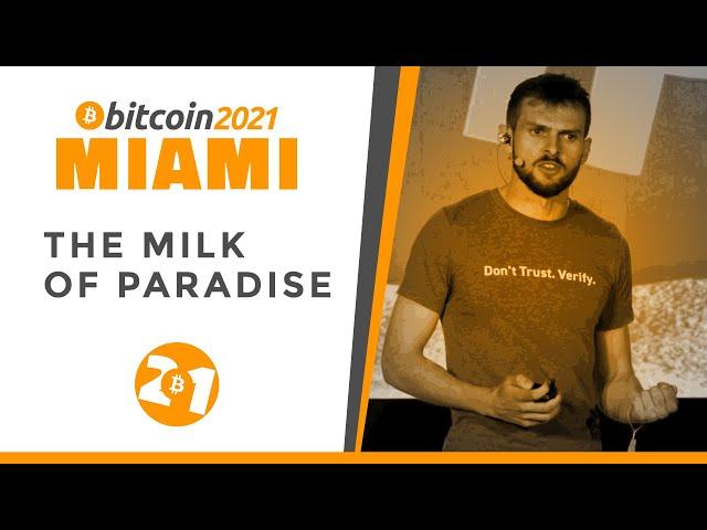 Bitcoin 2021: The Milk Of Paradise: Bitcoin And The Western Canon | Allen Farrington