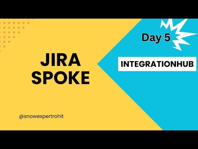 Day5 - JIRA Spoke - IntegrationHub