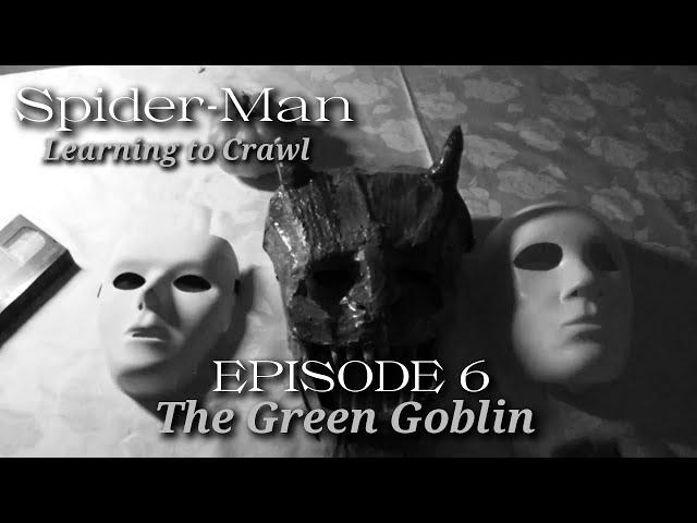 Spider-Man: Learning to Crawl Episode 6 (The Green Goblin)