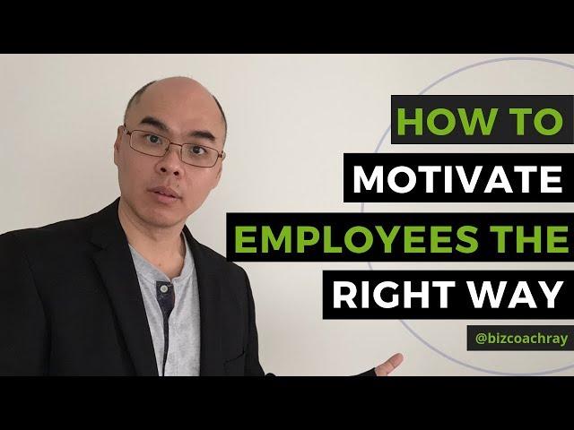 How to motivate employees the right way