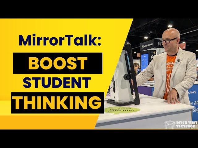 MirrorTalk: Boost student thinking and reflection in the classroom