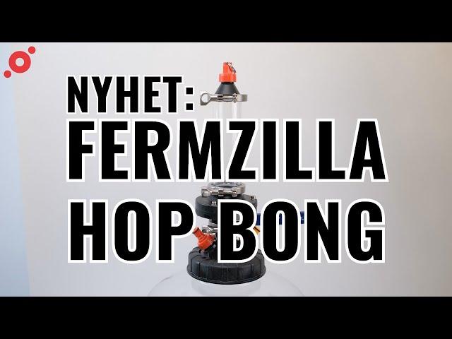 FermZilla Hop Bong Kit - Tilgjengelig nå!