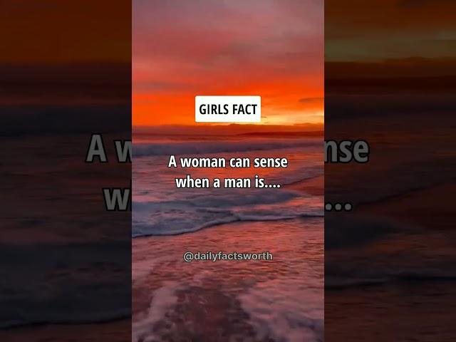 A woman can sense when a man.... Girls Fact #shorts #psychologyfacts #subscribe