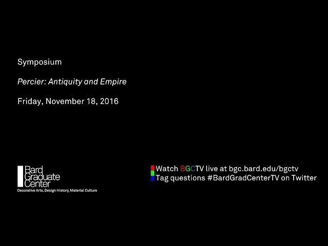 [Beyond the Antique Model] Symposium - Percier: Antiquity and Empire