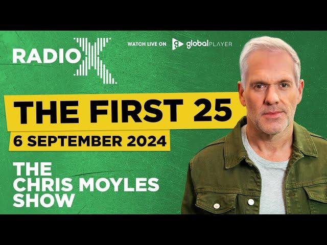 The First 25 | 6th September 2024 | The Chris Moyles Show