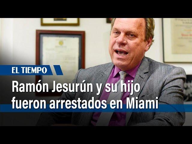 Ramón Jesurún, presidente de la Federación Colombiana de Fútbol y su hijo arrestados en Miami