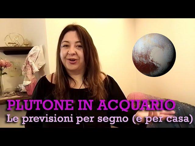 PLUTONE IN ACQUARIO - Le previsioni per segno (e per casa)