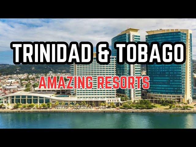 Explore the Top 10 Amazing Resorts in Trinidad and Tobago for 2024