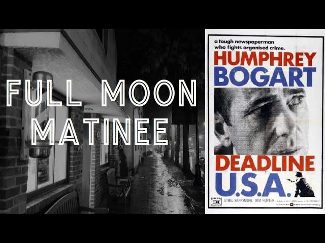 Full Moon Matinee presents DEADLINE -- USA (1952) | Crime Drama | Full Movie