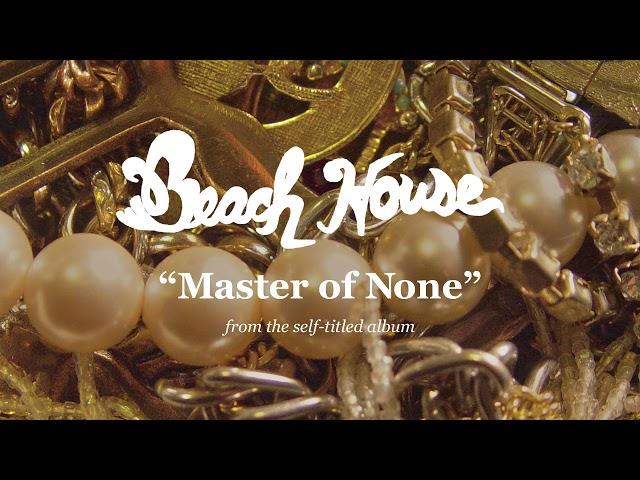 Master of None - Beach House (OFFICIAL AUDIO)