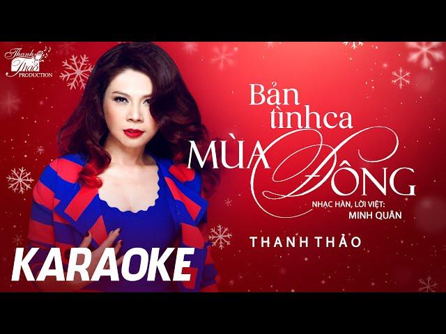 [ KARAOKE ] BẢN TÌNH CA MÙA ĐÔNG - THANH THẢO - TONE NỮ BEAT CHUẨN HAY NHẤT