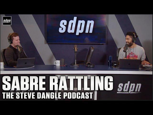 Sabre Rattling | The Steve Dangle Podcast