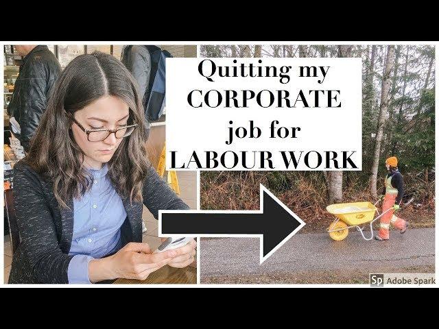 Why I Quit My Corporate Job for Labour Work