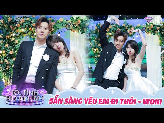 SẴN SÀNG YÊU EM ĐI THÔI - WONI | Tỏ Tình Hoàn Mỹ Tập 20