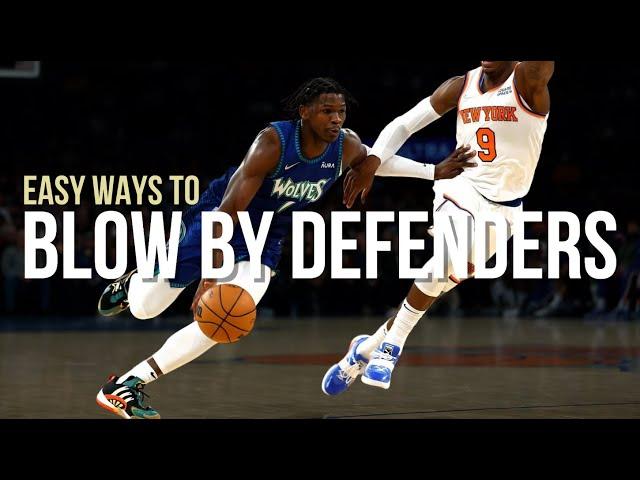 How to Blow By Defenders Every Time 