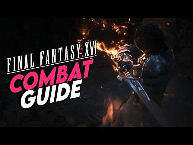 Final Fantasy XVI | Definitive Guide To Combat For Beginners