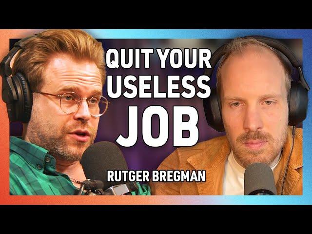 Quit Your Useless Job with Rutger Bregman