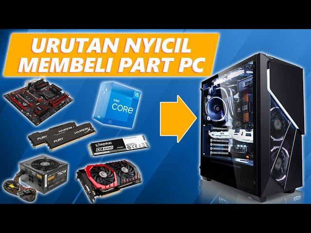 NYICIL RAKIT PC untuk PEMULA | Urutan membeli PART PC dengan BENAR