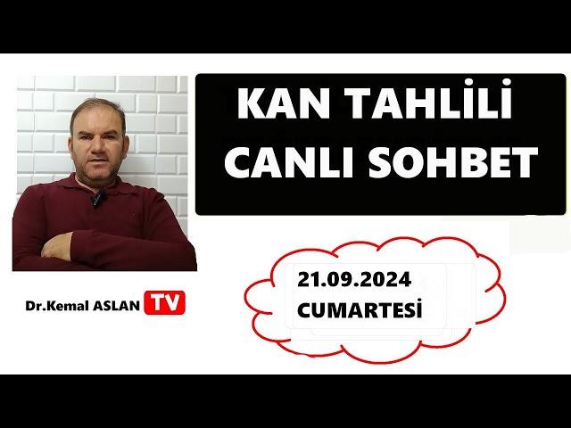 KAN TAHLİLİ DEĞERLENDİRME CANLI YAYINI !  - Uzm.Dr.Kemal ASLAN !