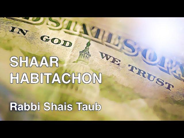 Shaar HaBitachon Lesson 6 with Rabbi Shais Taub