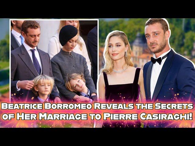 Beatrice Borromeo revealed the secrets of her marriage to Pierre Casiraghi, son of Princess Caroline