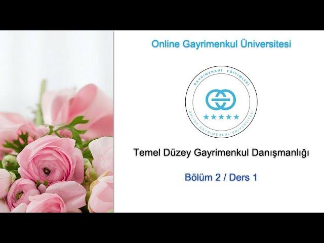 Profesyonel Gayrimenkul Danışmanlığı Bölüm 2 Ders 1