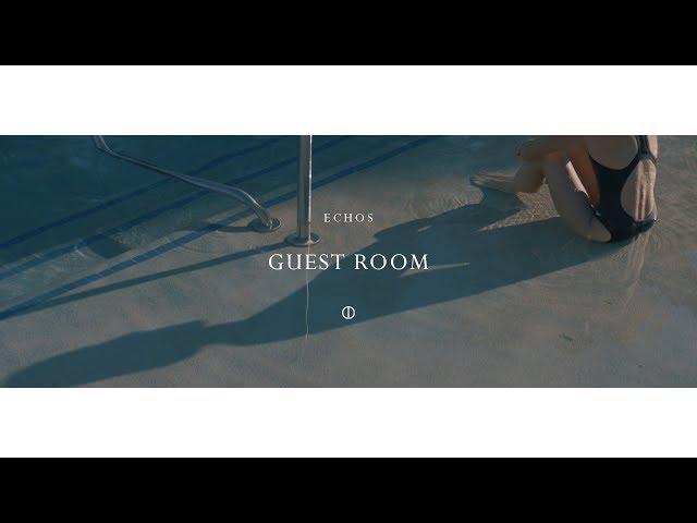 Echos - Guest Room (Official Video)