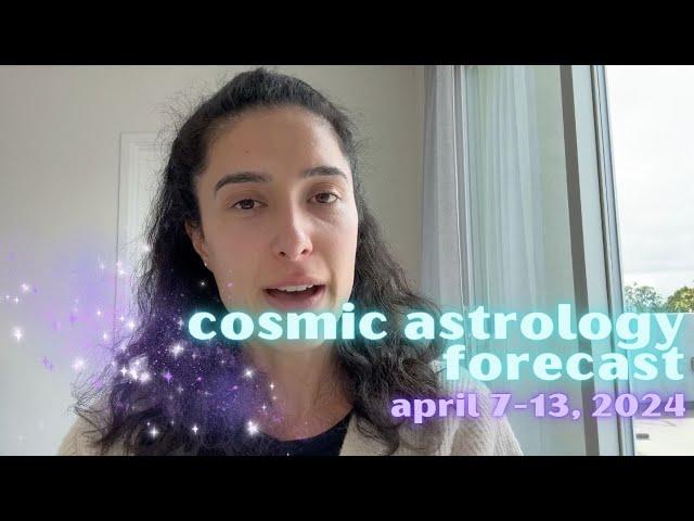 Cosmic Astrology Forecast April 7-13, 2024: It's Eclipse Week And More!