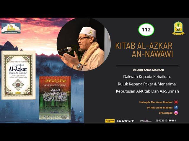 AAM 2024 Al-Azkar An-Nawawi (112) Dakwah Kepada Kebaikan, Rujuk Kepada Pakar & Menerima Keputusan.