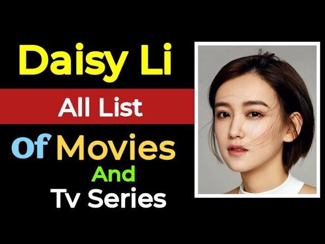 Daisy Li All List Of Movies And Tv Series | Daisy Li All Movies List #daisyli