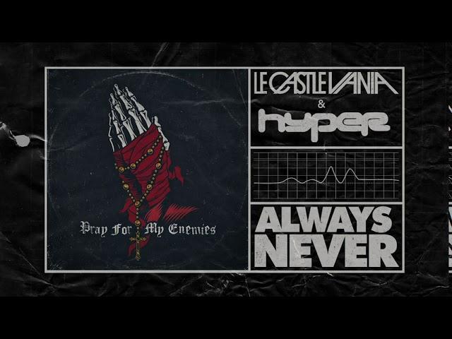 Le Castle Vania + Hyper - Pray For My Enemies