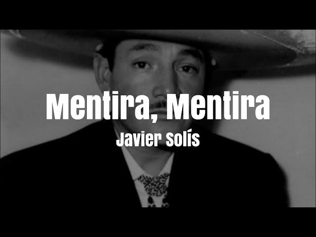 Javier Solís - Mentira, Mentira (LETRA)