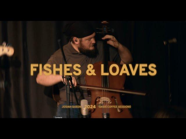 Fishes and Loaves (Oasis Coffee Sessions)- Josiah Queen Official Video