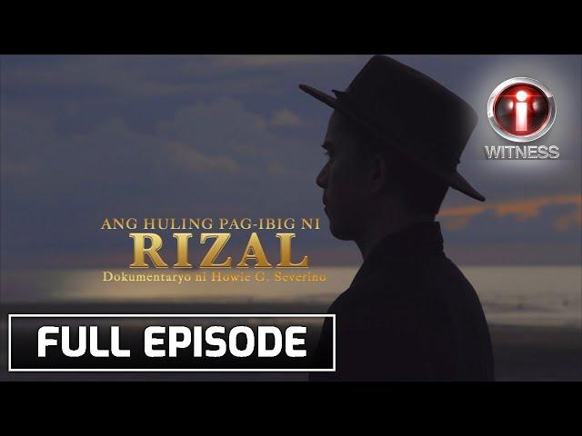 'Ang Huling Pag-ibig ni Rizal', dokumentaryo ni Howie Severino (Full episode) | I-Witness