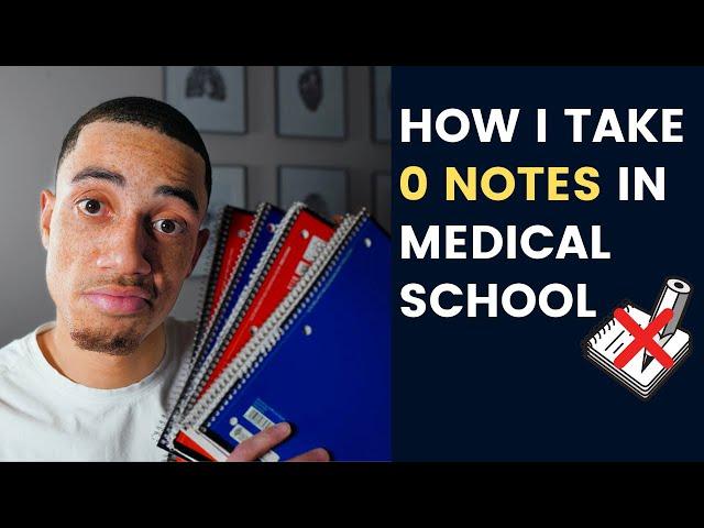 How I Take NO NOTES In Medical School