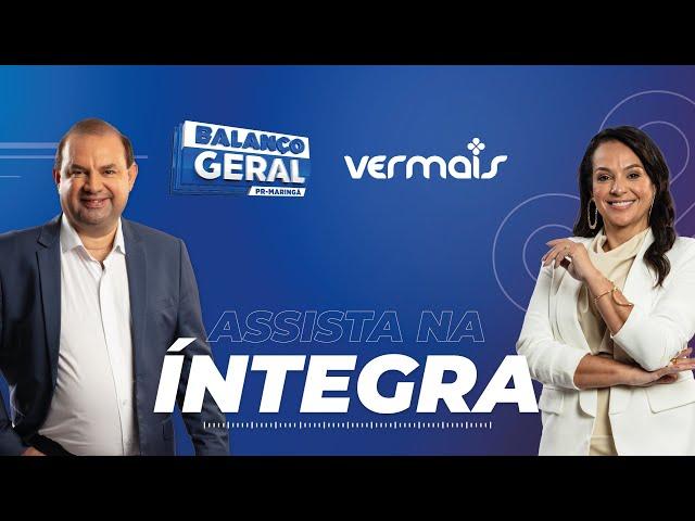 Balanço Geral e Ver Mais Maringá ao Vivo | 20/05/2025