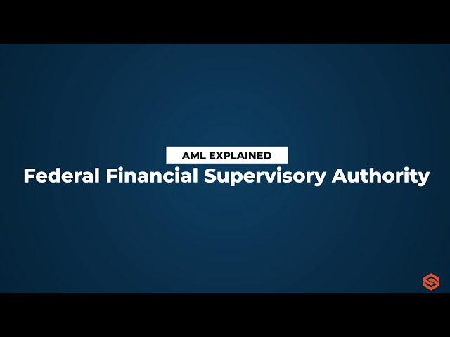 Federal Financial Supervisory Authority (BaFin) l AML Explained #39