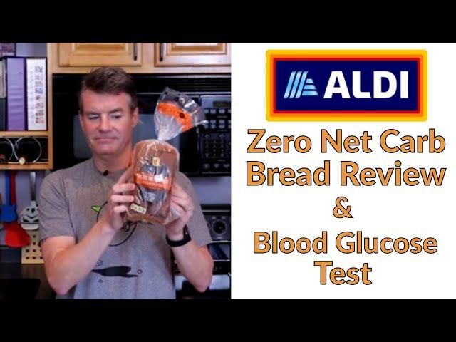 Aldi's Zero Net Carb Bread Reviewed (finally) - Including Blood Glucose Test