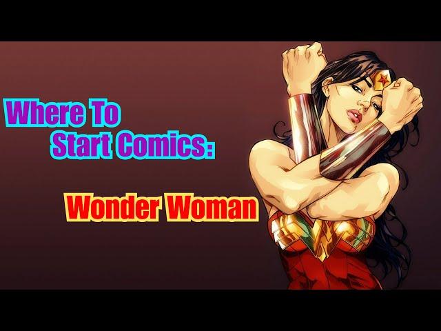 Where To Start Comics: Wonder Woman