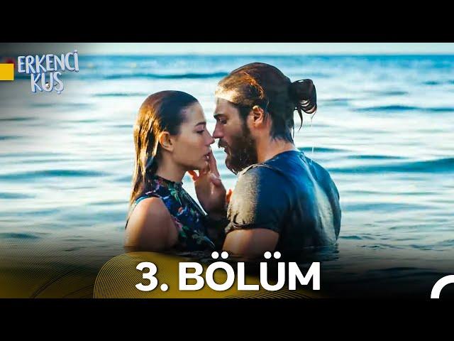 Erkenci Kuş 3. Bölüm