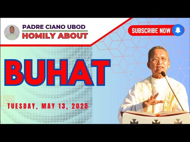 Fr. Ciano Homily about BUHAT - 5/13/2025