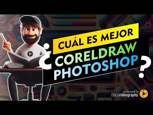  ¿Qué es mejor, Photoshop o CorelDRAW? @DelcaX